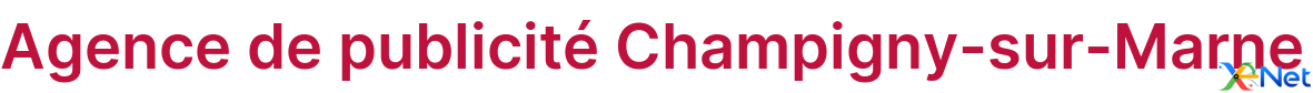 Agence de publicité Champigny-sur-Marne